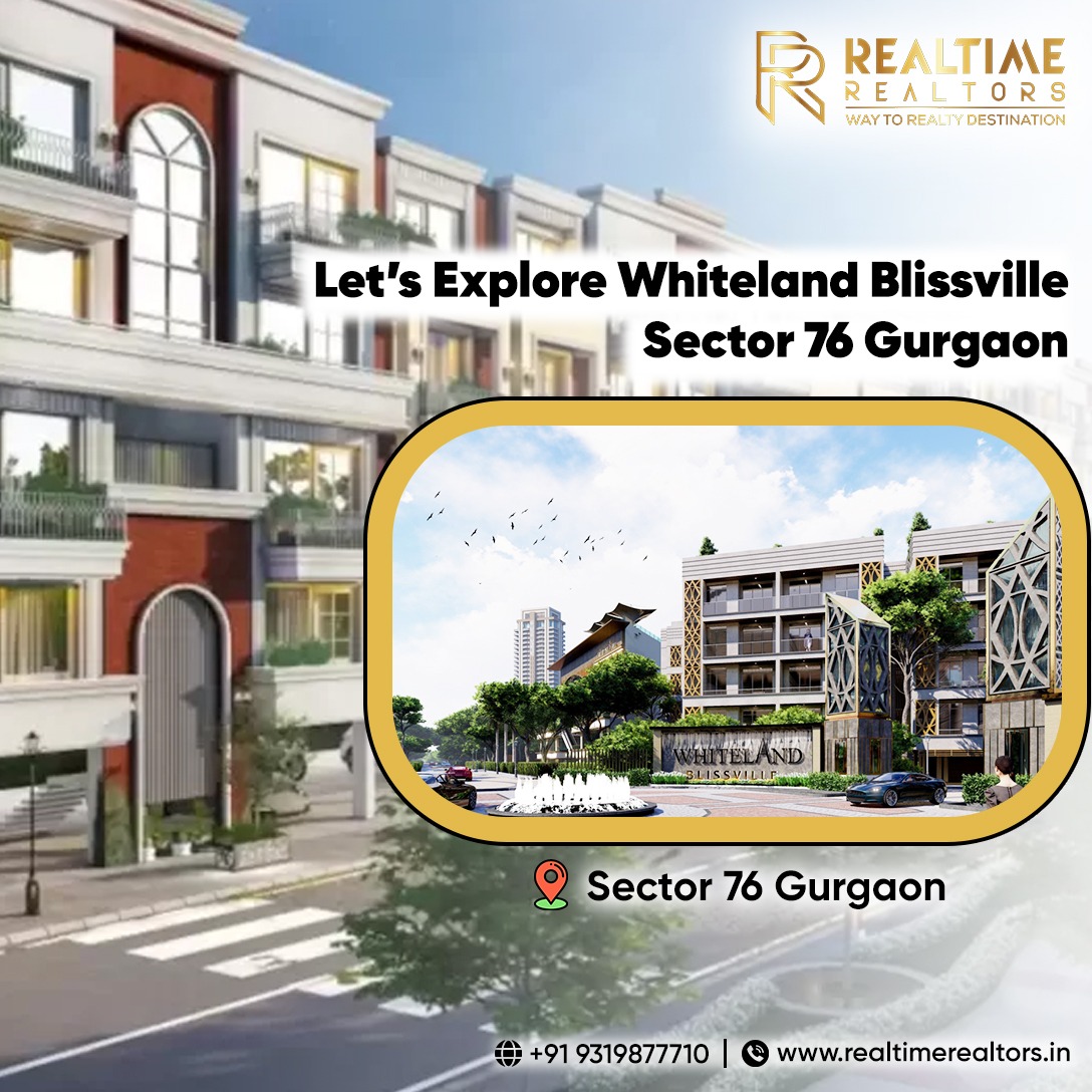Let’s Explore Whiteland Blissville Sector 76 Gurgaon